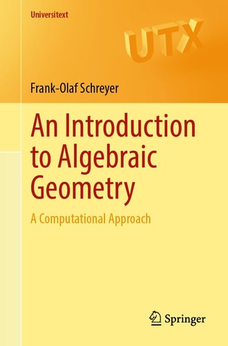 An Introduction To Algebraic Geometry A Computational Approach 1st Edition Frankolaf Schreyer