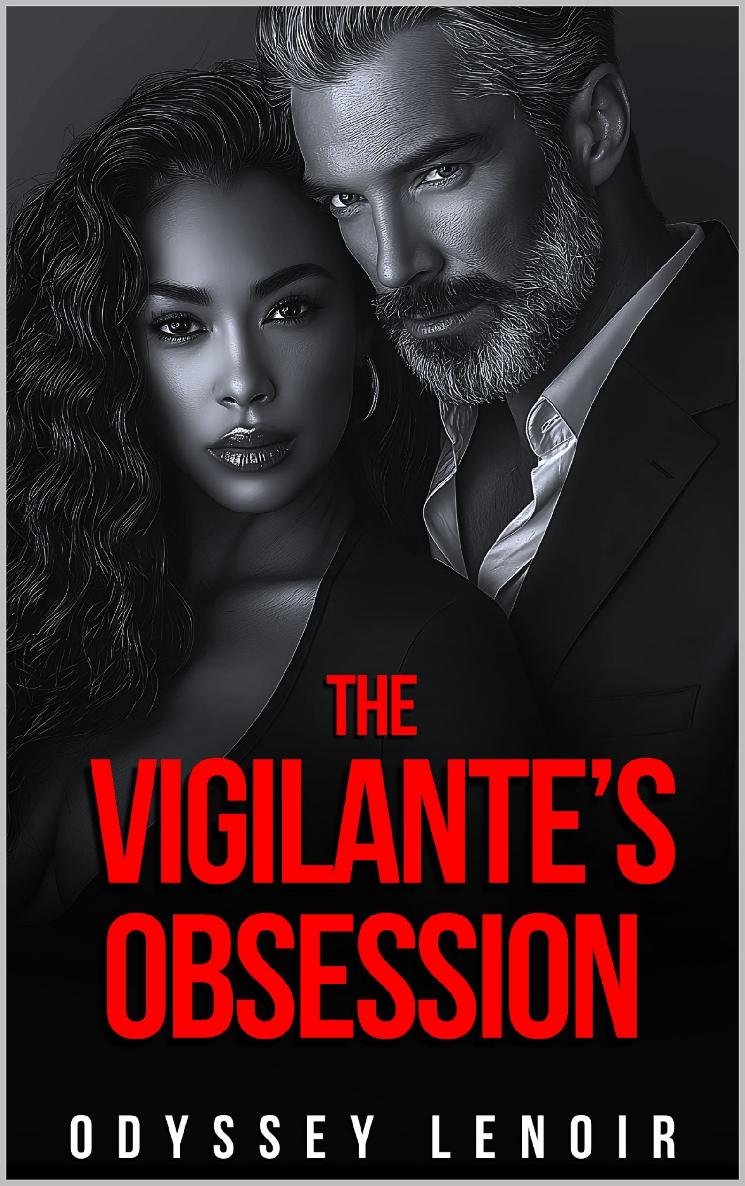 The Vigilantes Obsession A Dark Stalker Bwwm Romance Odyssey Lenoir