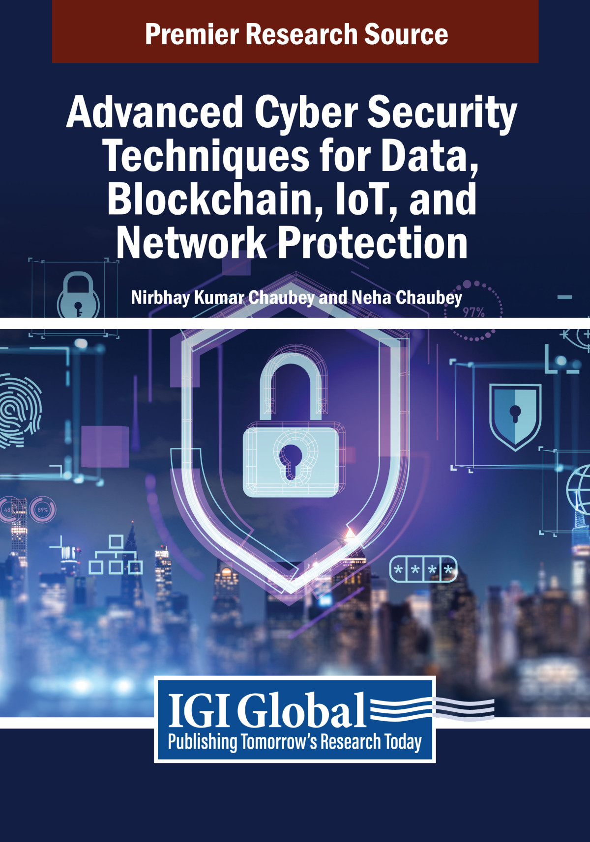 Advanced Cyber Security Techniques For Data Blockchain Iot And Network Protection Nirbhay Kumar Chaubey