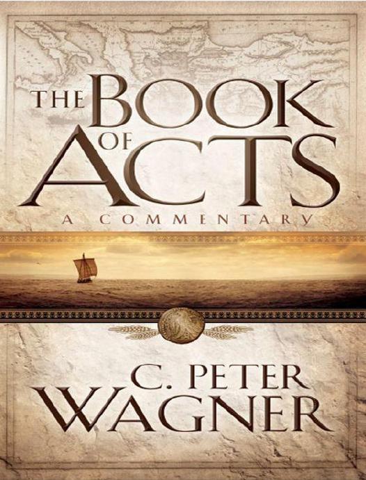 The Book Of Acts A Commentary Wagner C Peter