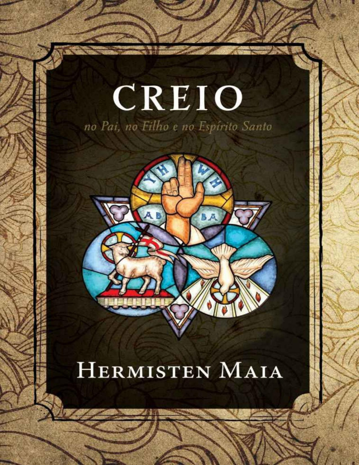 Eu Creio No Pai No Filho E No Espírito Santo Maia Hermisten