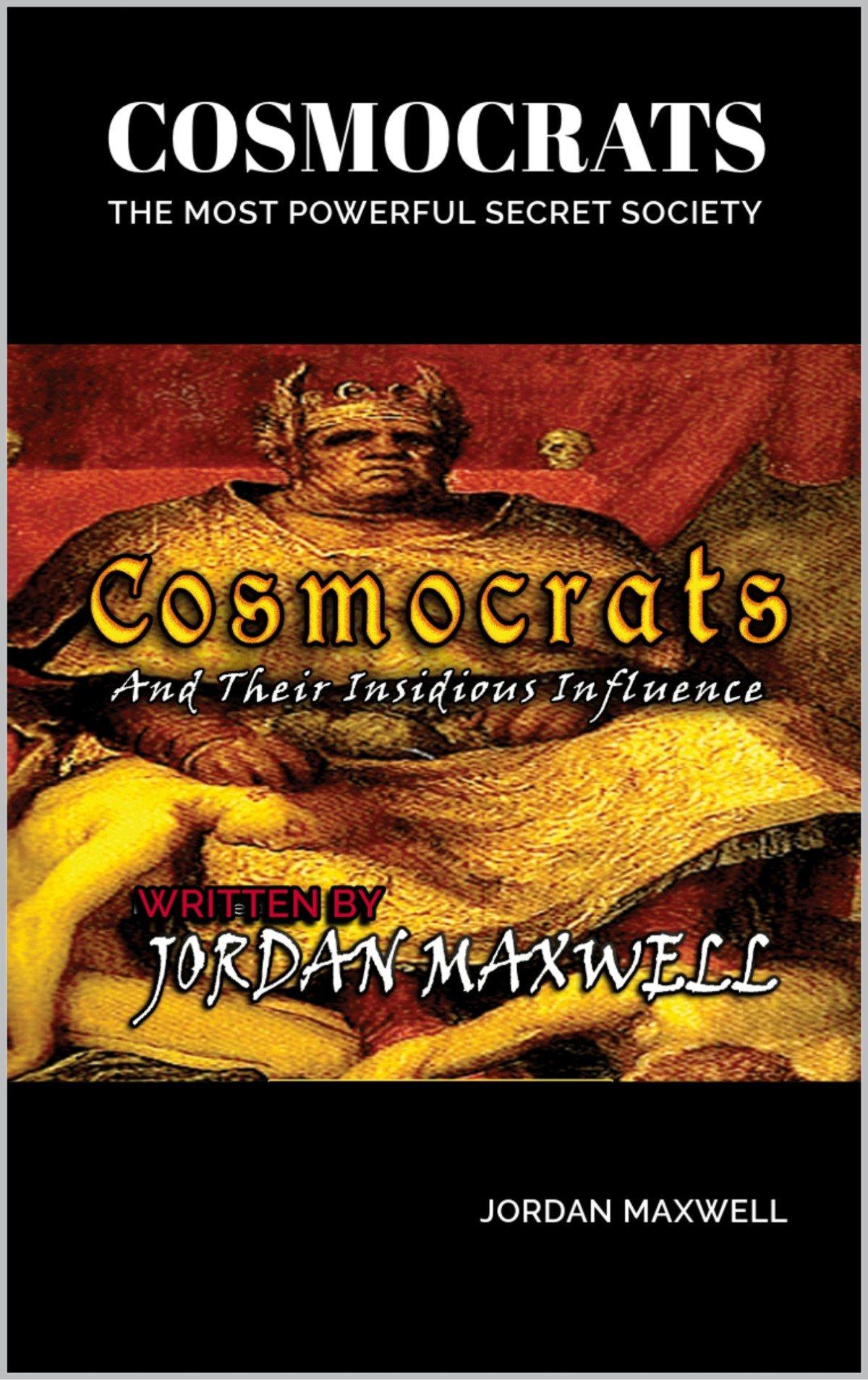 Cosmocrats And Their Insidious Influence Jordan Maxwell Colin Rivers