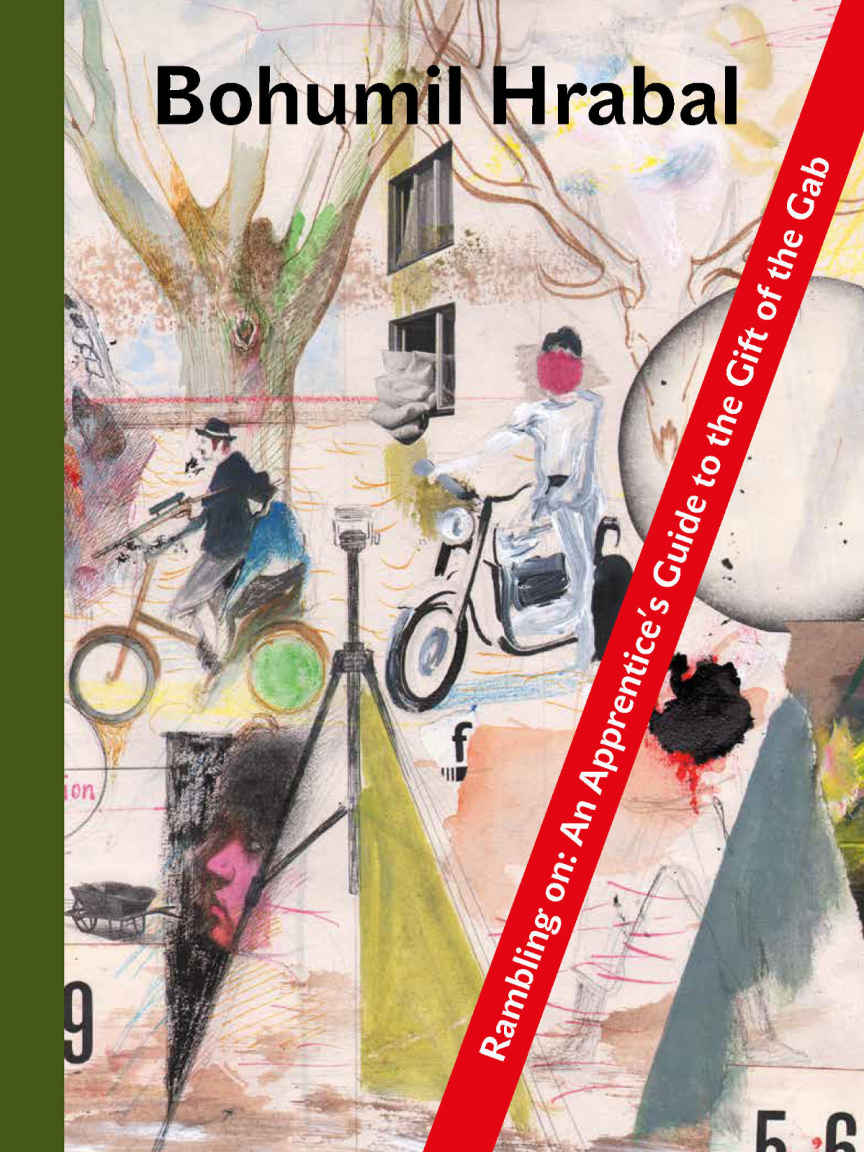 Rambling On An Apprentices Guide To The Gift Of The Gab Bohumil Hrabal