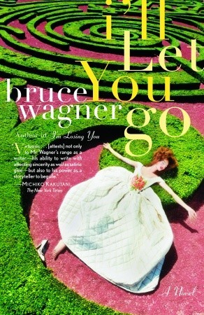 Ill Let You Go Bruce Wagner