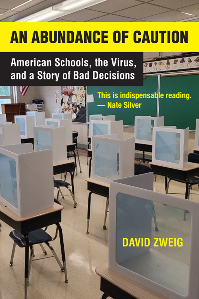 An Abundance Of Caution American Schools The Virus And A Story Of Bad Decisions David Zweig