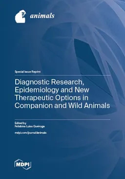 Diagnostic Research Epidemiology And New Therapeutic Options In Companion And Wild Animals Felisbina Luisa Queiroga