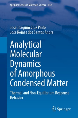 Analytical Molecular Dynamics Of Amorphous Condensed Matter 2024th Edition Jose Joaquim Cruz Pinto