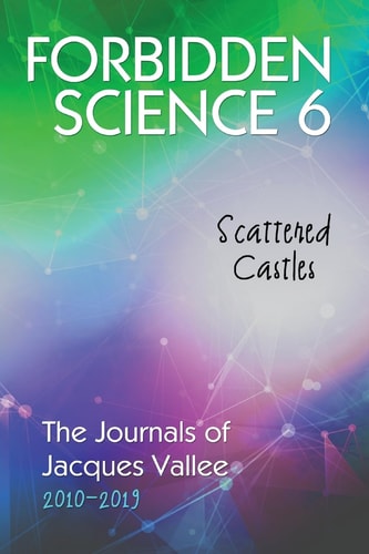 Forbidden Science 6 Scattered Castles Jacques Vallee