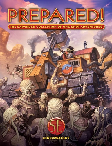 Prepared The Expanded Collection Of Oneshot Adventures 5e 5th Edition Jon Sawatsky