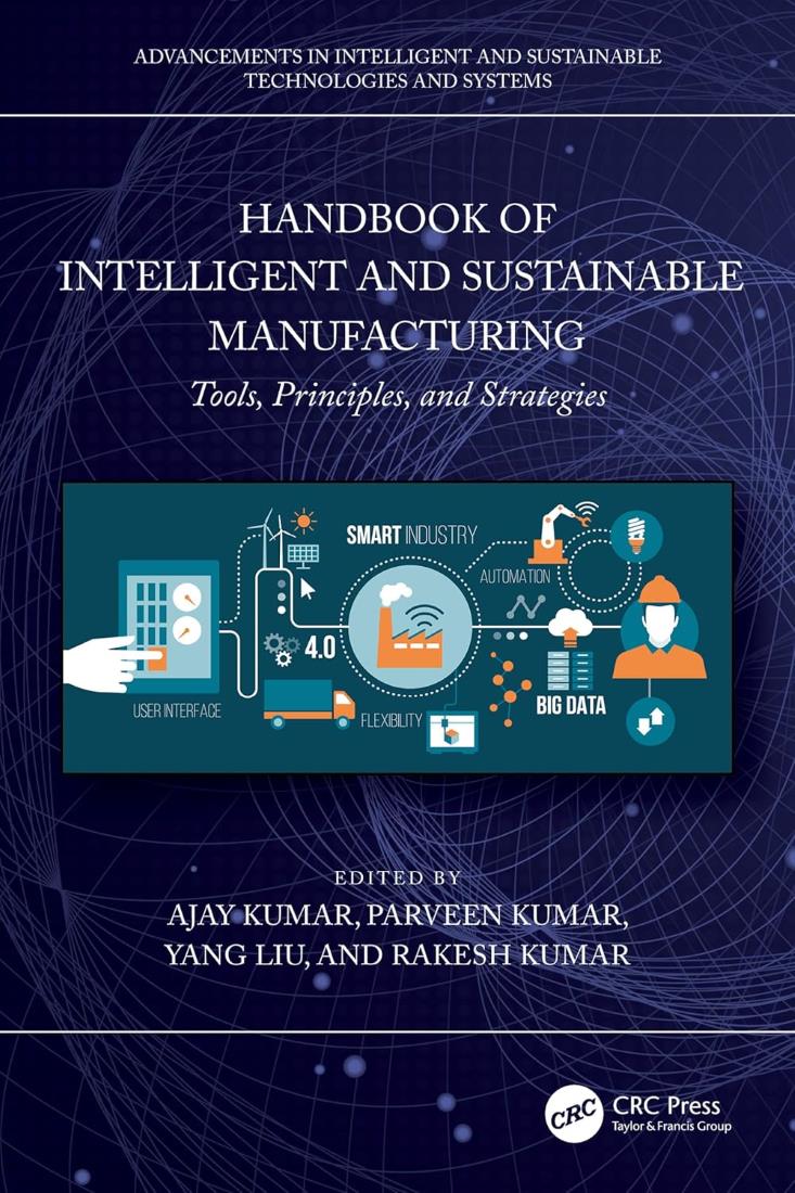 Handbook Of Intelligent And Sustainable Manufacturing Tools Principles And Strategies Ajay Kumar