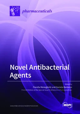 Novel Antibacterial Agents Fiorella Meneghetti Daniela Barlocco