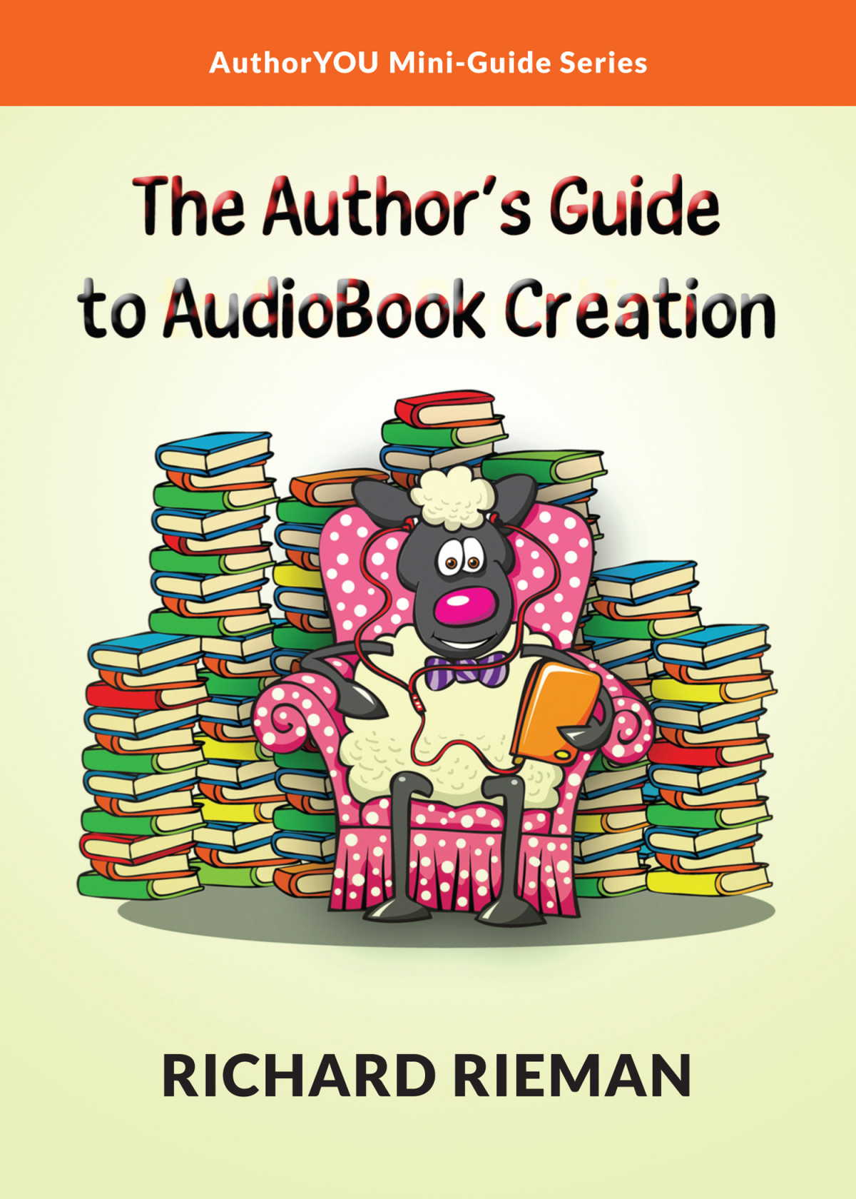 The Authors Guide To Audiobook Creation Richard Rieman