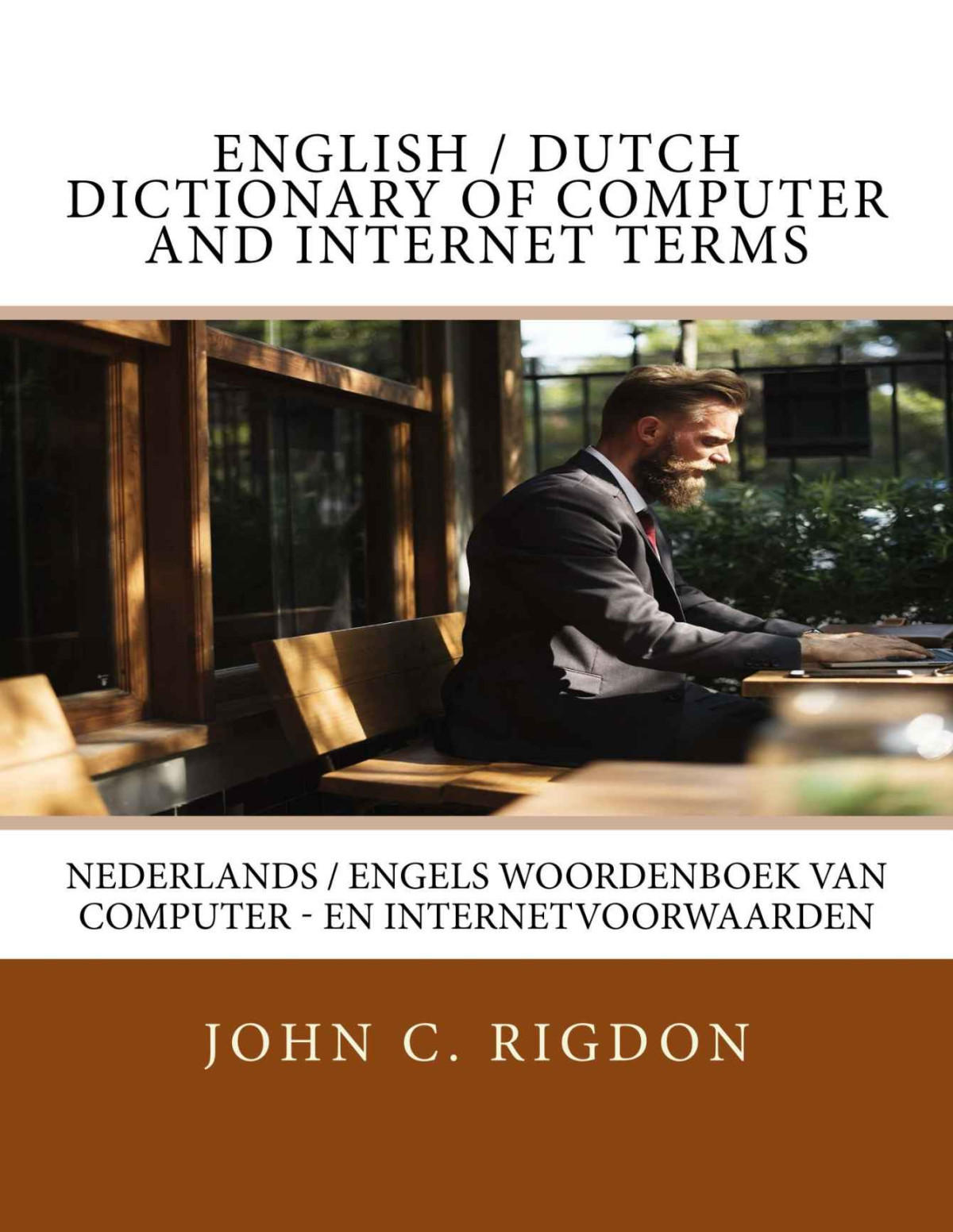 English Dutch Dictionary Of Computer And Internet Terms Words R Us Computer Dictionaries Book 8 John C Rigdon
