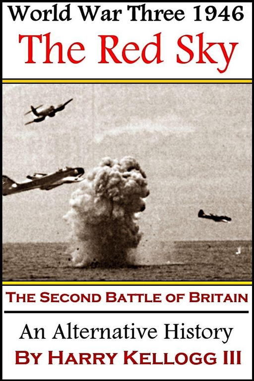 The Red Sky The Second Battle Of Britain Harry Kellogg Iii