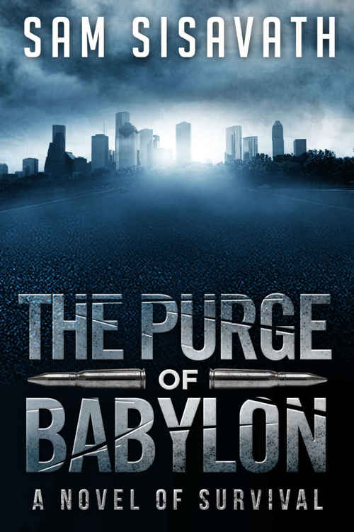 The Purge Of Babylon A Novel Of Survival Sam Sisavath