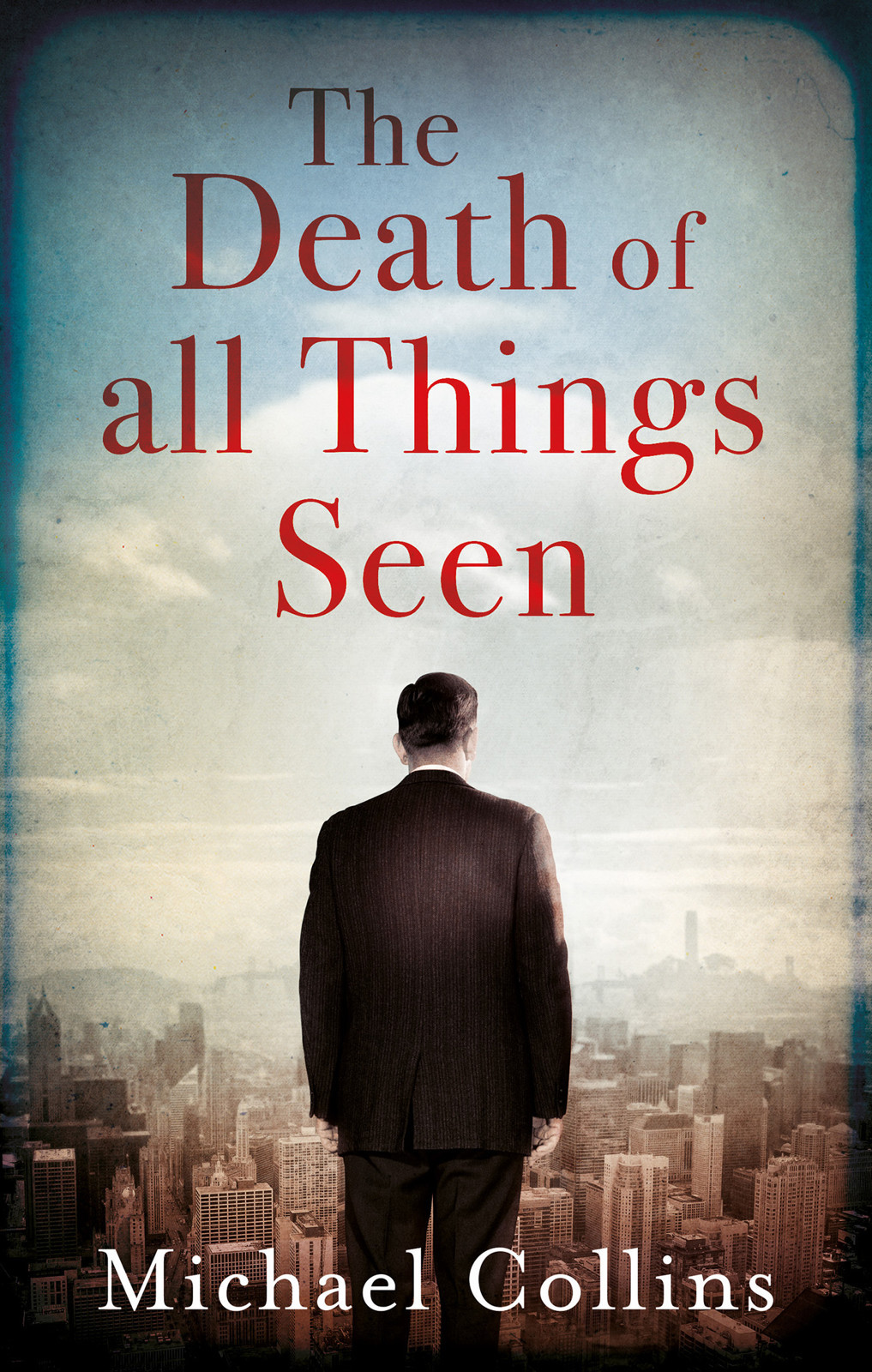 The Death Of All Things Seen Michael Collins