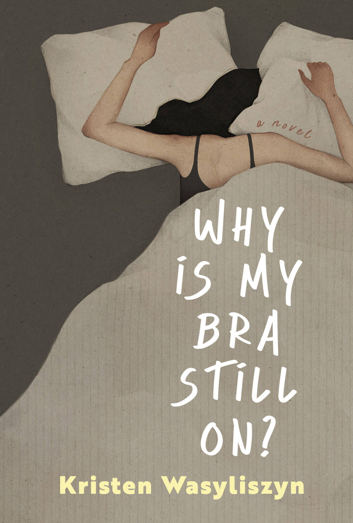 Why Is My Bra Still On Wasyliszyn Kristen