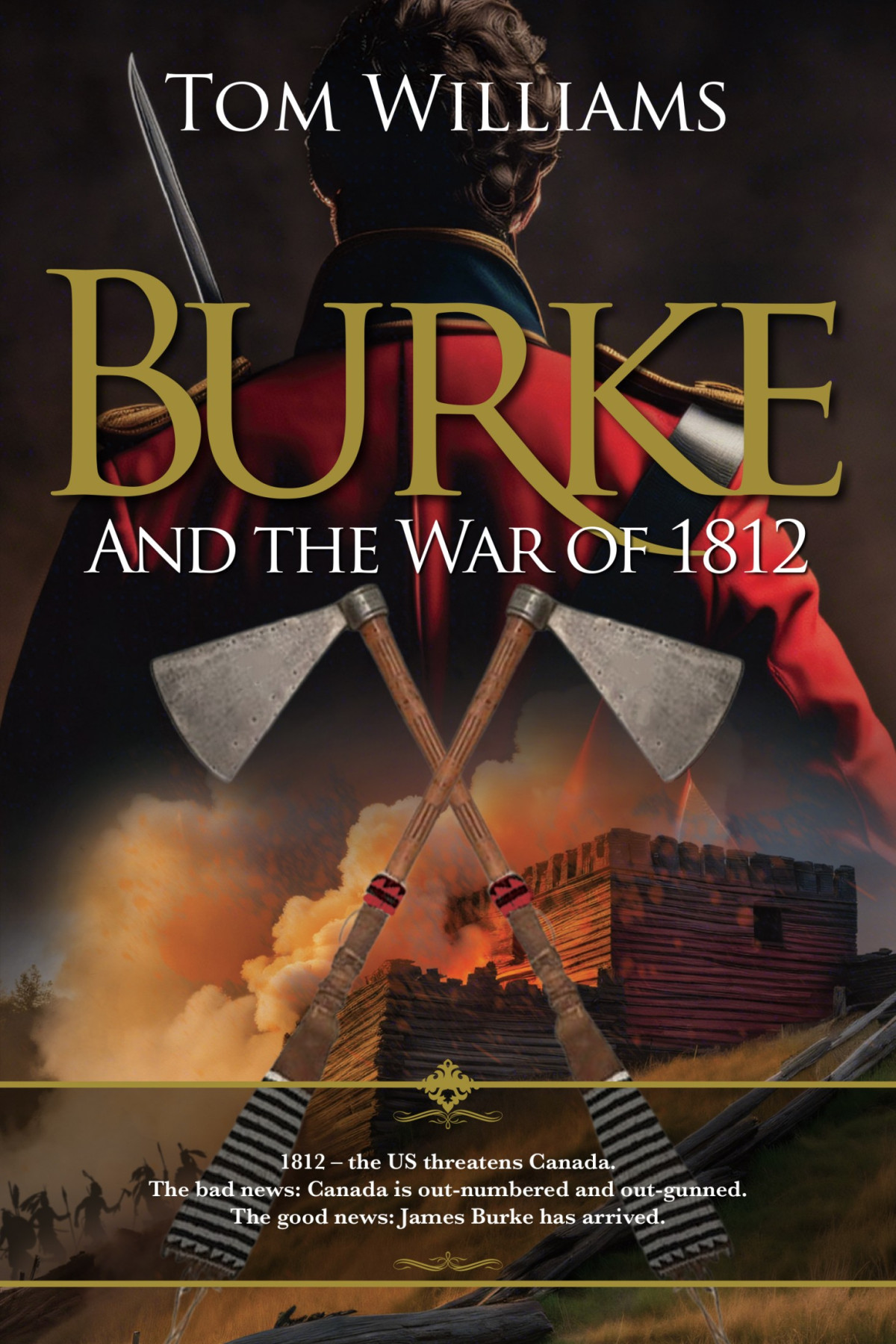Burke And The War Of 1812 The United States Tries To Annex Canada It Doesnt Go Well James Burke Tom Williams