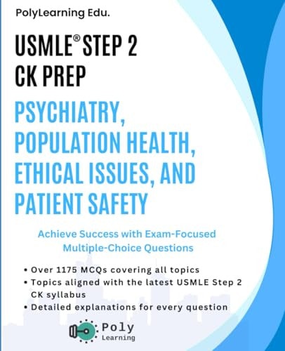 Usmle Step 2 Ck Prep Psychiatry Population Health Ethical Issues And Patient Safety Achieve Success With Examfocused Multiplechoice Questions Oct 27 20249798344659268poly Learning Polylearning Edu