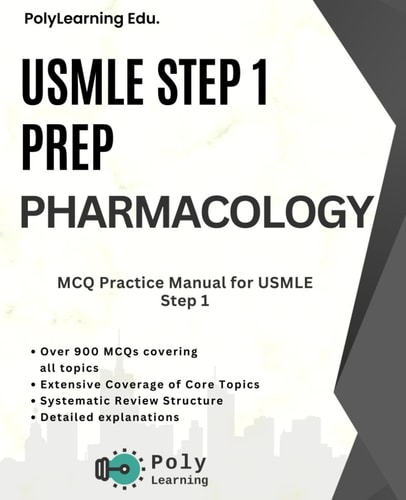 Usmle Step 1 Prep Pharmacology Mcq Practice Manual For Usmle Step 1 July 7 20249798332493584poly Learning Polylearning Edu