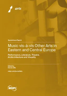 Music Visàvis Other Arts In Eastern And Central Europe Performance Literature Theatre Artarchitecture And Visuality Dennis Ioffe