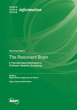 The Resonant Brain A Themed Issue Dedicated To Professor Stephen Grossberg Birgitta Dresplangley