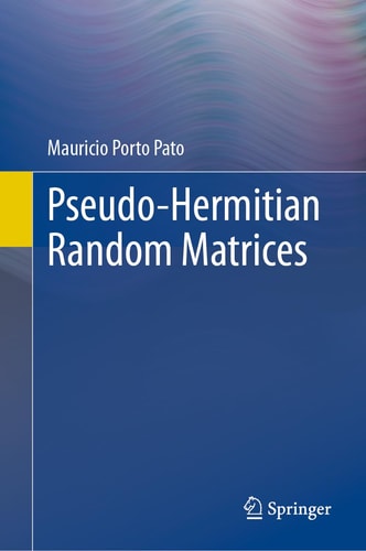 Pseudohermitian Random Matrices 2024th Edition Mauricio Porto Pato