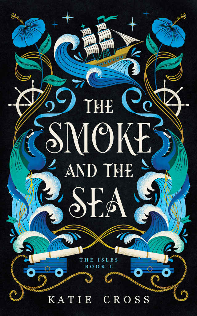 The Smoke And The Sea The Isles Book 1 Katie Cross