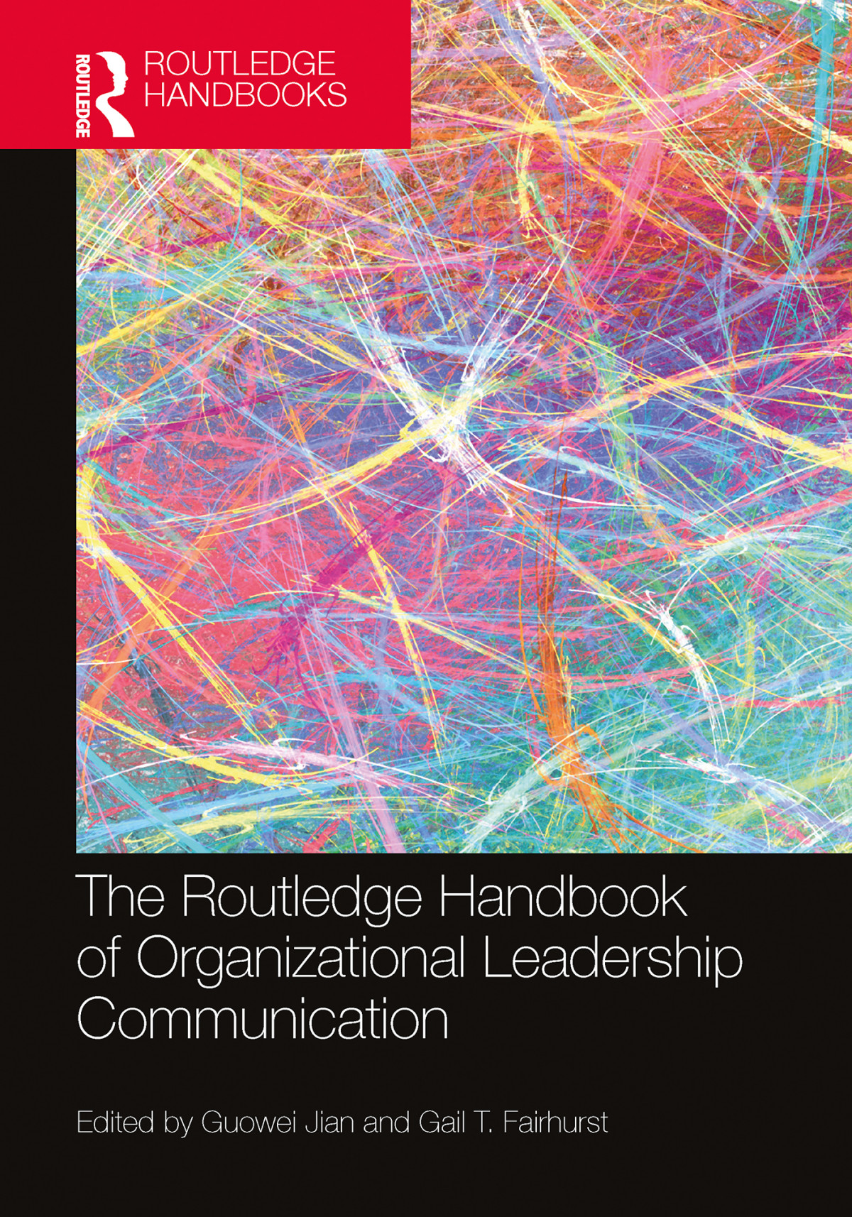 The Routledge Handbook Of Organizational Leadership Communication Jian