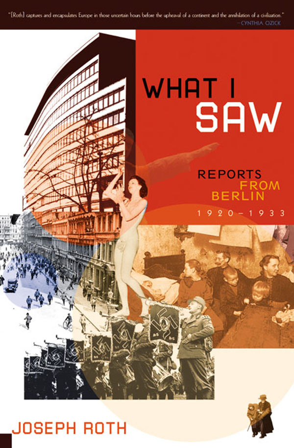 What I Saw Reports From Berlin 19201933 Joseph Roth