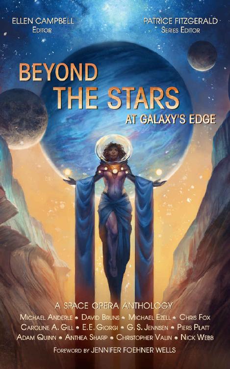 Beyond The Stars At Galaxys Edge Jennifer Foehner Wells Nick Webb Piers Platt Anthea Sharp Michael Anderle G S Jennsen Chris Fox E E Giorgi Christopher J Valin Caroline A Gill Adam Quinn David Bruns Michael Ezell