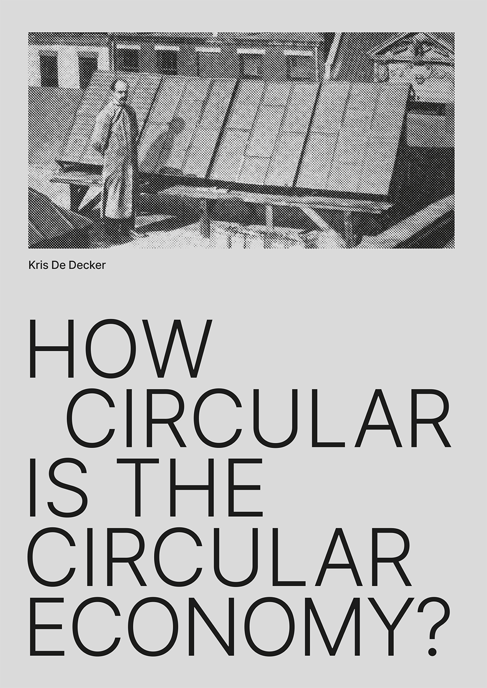 How Circular Is The Circular Economy Kris De Decker