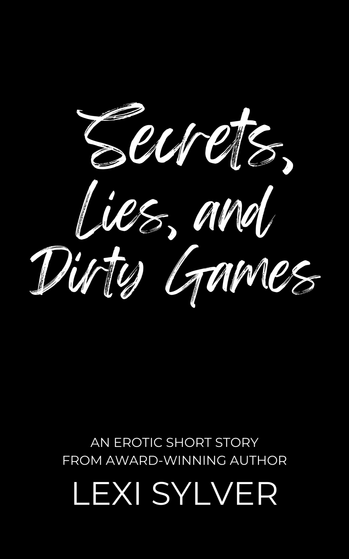 Secrets Lies And Dirty Games Lexi Sylver