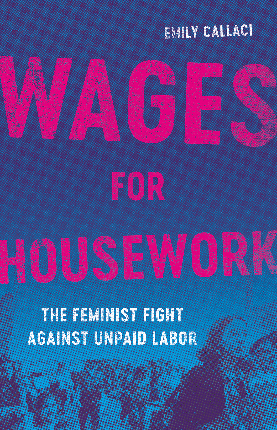 Wages For Housework Emily Callaci