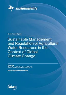 Sustainable Management And Regulation Of Agricultural Water Resources In The Context Of Global Climate Change Xiaolin Yang