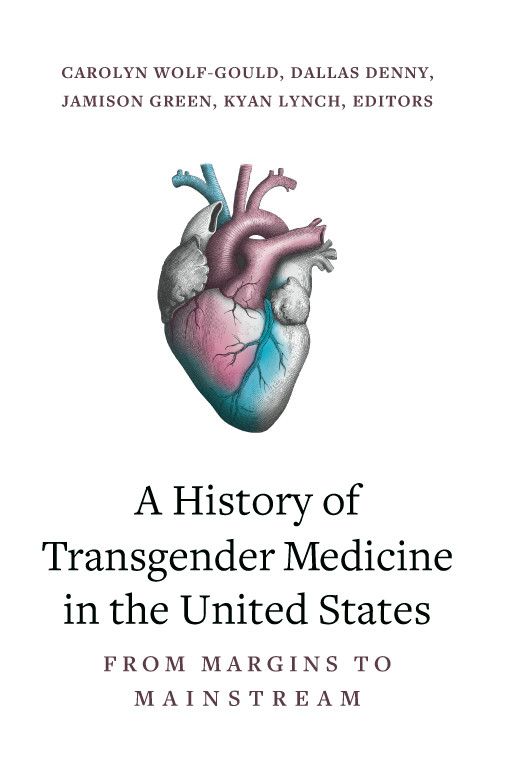A History Of Transgender Medicine In The United States Carolyn Wolfgould