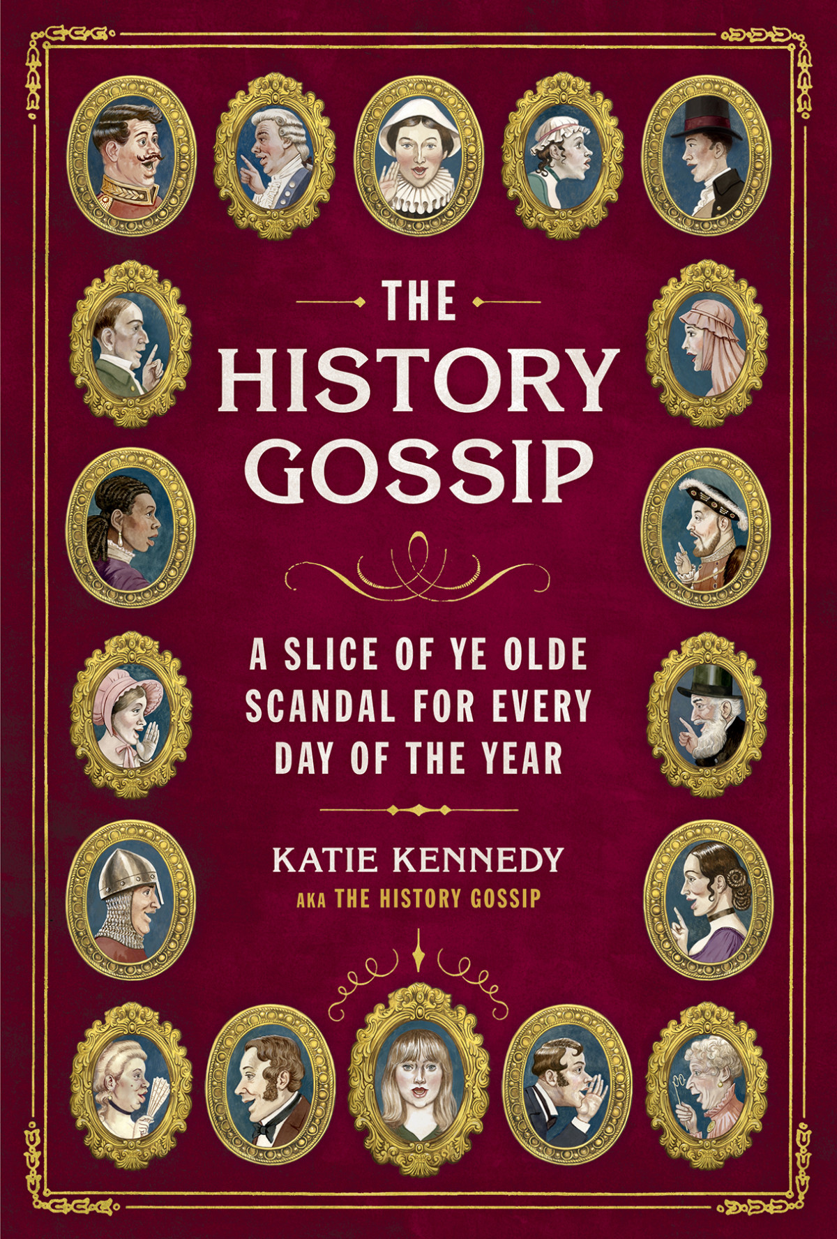 The History Gossip A Slice Of Ye Olde Scandal For Every Day Of The Year Katie Kennedy