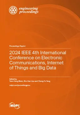 2024 Ieee 4th International Conference On Electronic Communications Internet Of Things And Big Data Teenhang Meen