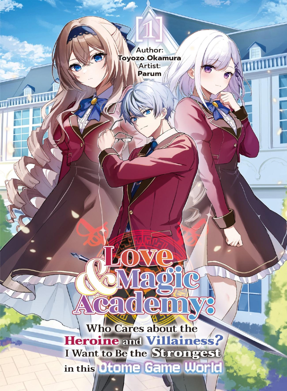 Love Magic Academy Who Cares About The Heroine And Villainess I Want To Be The Strongest In This Otome Game World Vol1 Toyozo Okamura