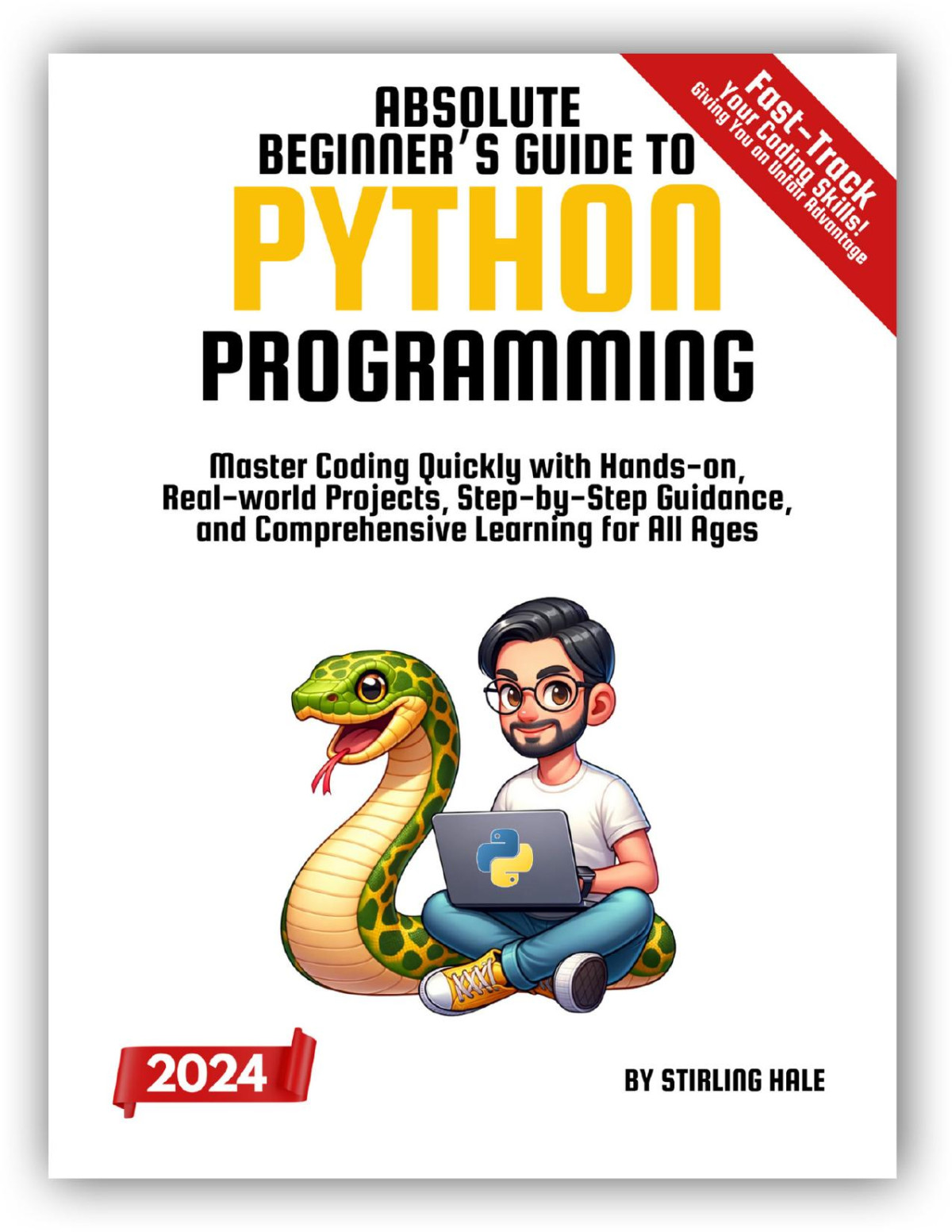 Absolute Beginners Guide To Python Programming Master Coding Quickly Stirling Hale