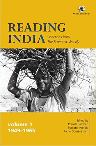 Reading India Selections From The Economic Weekly Volume 1 19491965 Bardhan