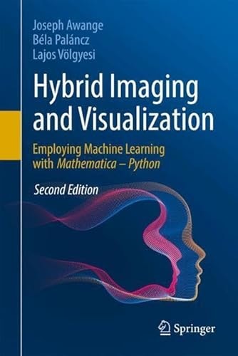 Hybrid Imaging And Visualization Employing Machine Learning With Mathematica Python 2nd Edition Joseph Awange