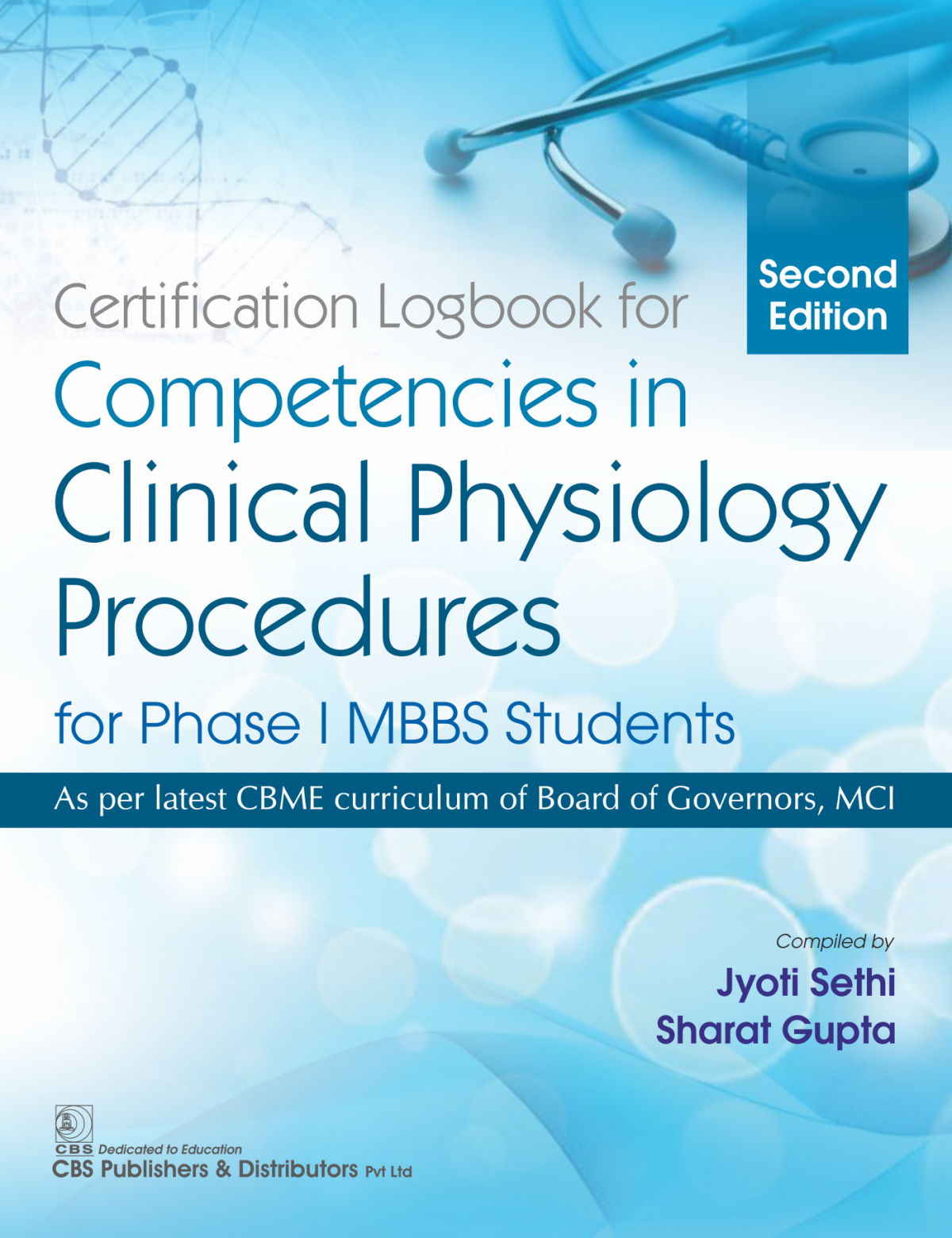 Certification Logbook For Competencies In Clinical Physiology Procedures For Phase I Mbbs Students As Per Latest Cbme Curriculum Of Board Of Governors Mci 2e Second Edition Jyoti Sethi