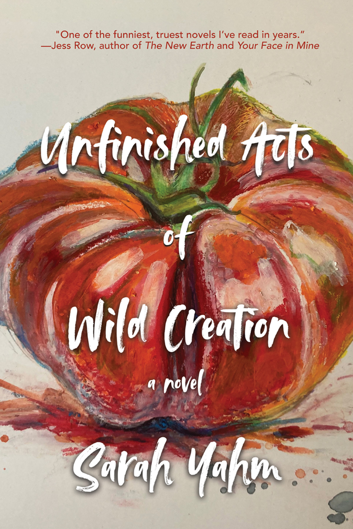 Unfinished Acts Of Wild Creation Sarah Yahm
