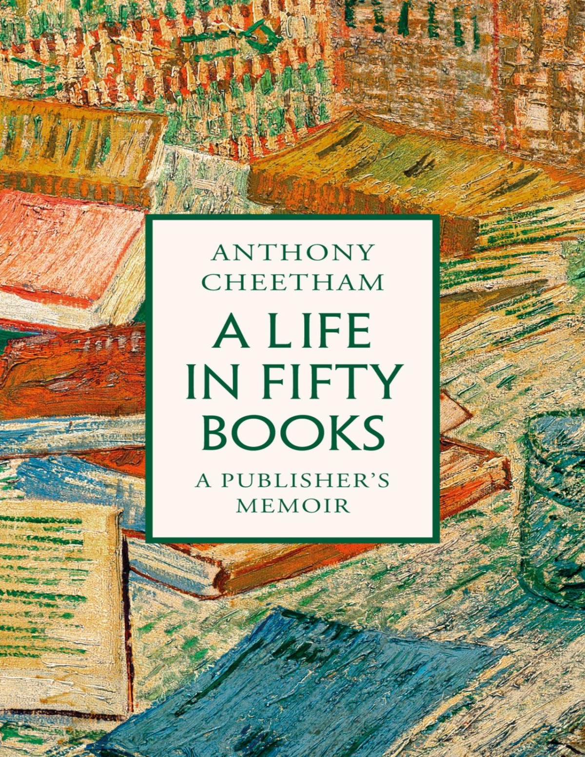 A Life In 50 Books Anthony Cheetham