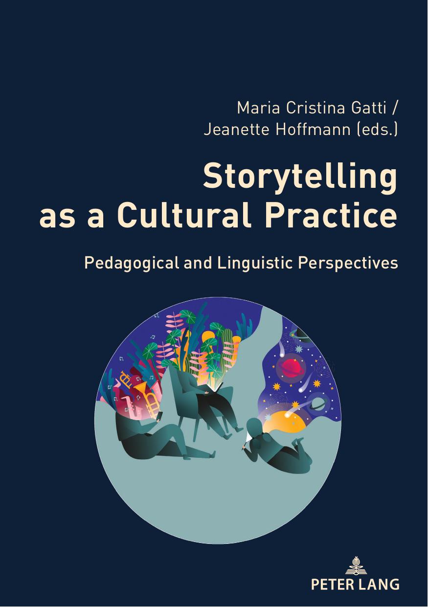 Storytelling As A Cultural Practice Pedagogical And Linguistic Perspectives Maria Cristina Gatti Jeanette Hoffmann Eds