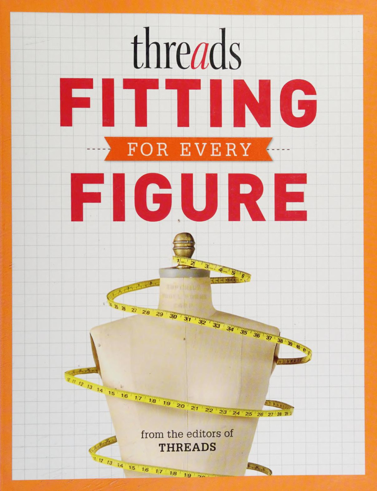 Threads Fitting For Every Figure 1st Edition Editors Of Threads