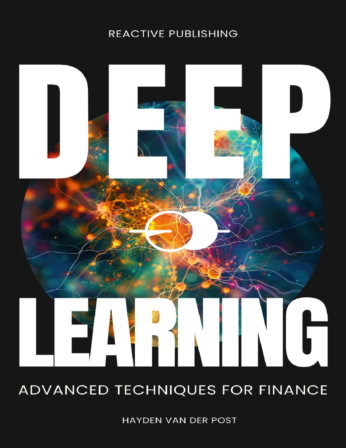 Deep Learning Advanced Techniques For Finance Revolutionize Financial Analysis With Python Publishing