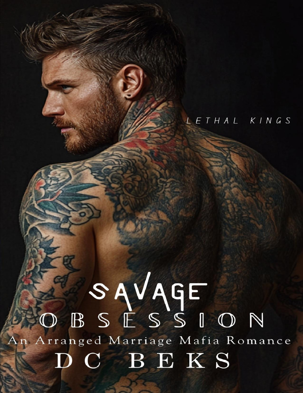 Savage Obsession An Arranged Marriage Mafia Romance Lethal Kings Book 2 Dc Beks
