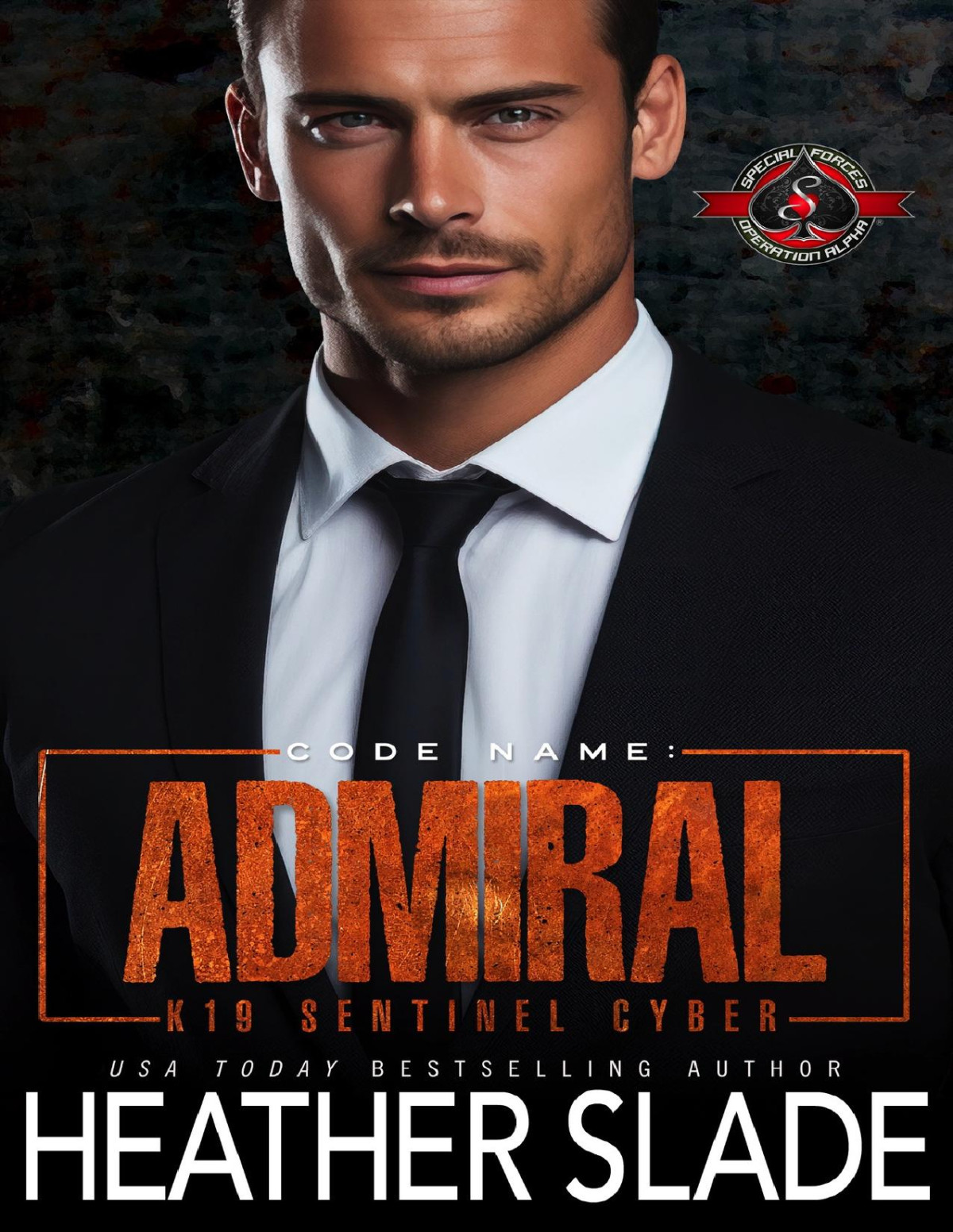 Code Name Admiral Special Forces Operation Alpha K19 Sentinel Cyber Heather Slade Operation Alpha